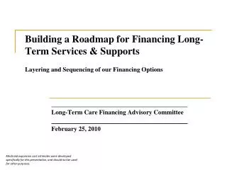 Long-Term Care Financing Advisory Committee February 25, 2010