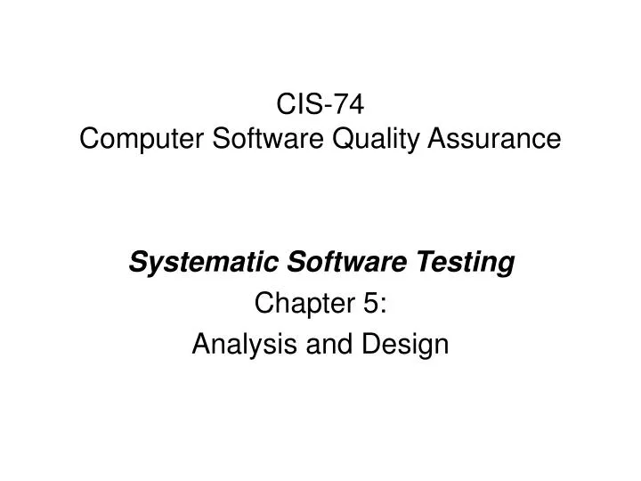 cis 74 computer software quality assurance