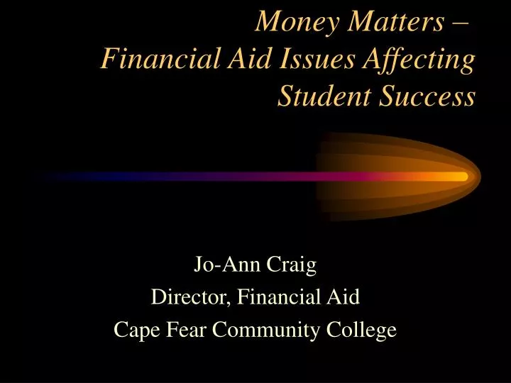 money matters financial aid issues affecting student success