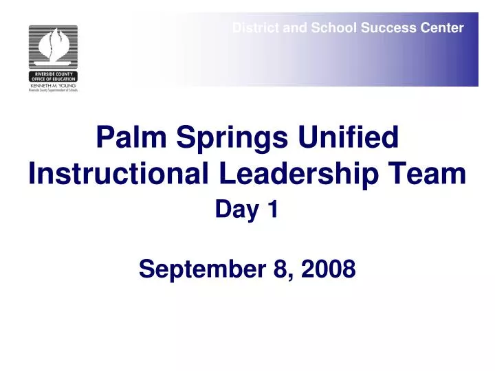 palm springs unified instructional leadership team day 1 september 8 2008