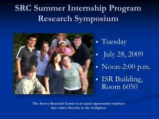 Tuesday July 28, 2009 Noon-2:00 p.m. ISR Building, Room 6050