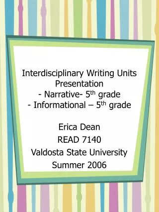 Erica Dean READ 7140 Valdosta State University Summer 2006