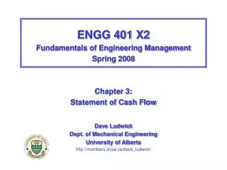 ENGG 401 X2 Fundamentals of Engineering Management Spring 2008 Chapter 3: Statement of Cash Flow