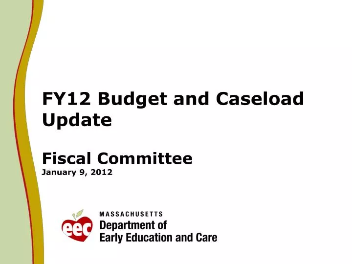fy12 budget and caseload update fiscal committee january 9 2012