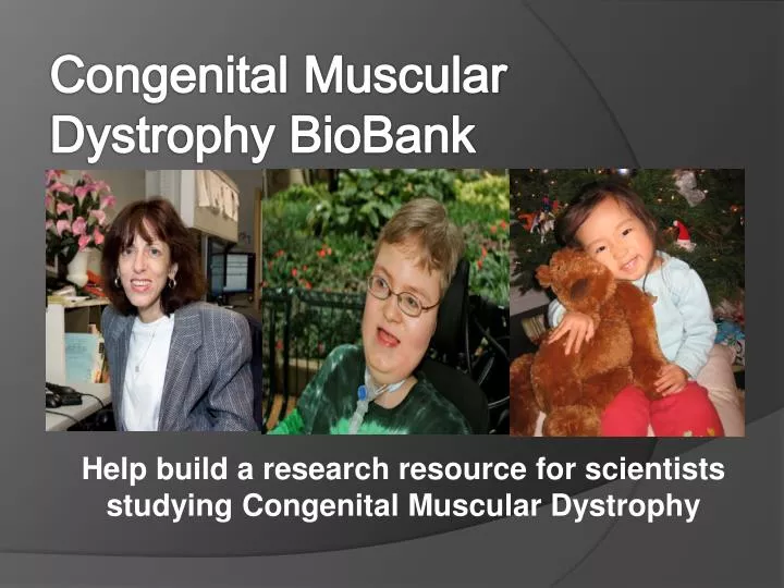 help build a research resource for scientists studying congenital muscular dystrophy