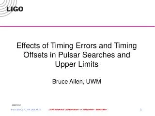 Effects of Timing Errors and Timing Offsets in Pulsar Searches and Upper Limits Bruce Allen, UWM