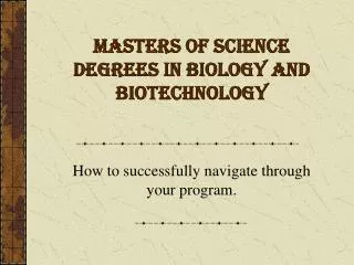 Masters of Science Degrees in Biology and Biotechnology