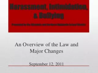 An Overview of the Law and Major Changes September 12, 2011