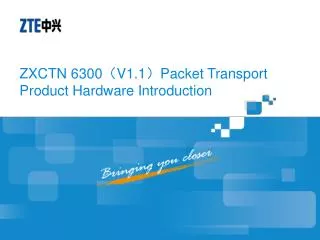 ZXCTN 6300 ? V1.1 ? Packet Transport Product Hardware Introduction