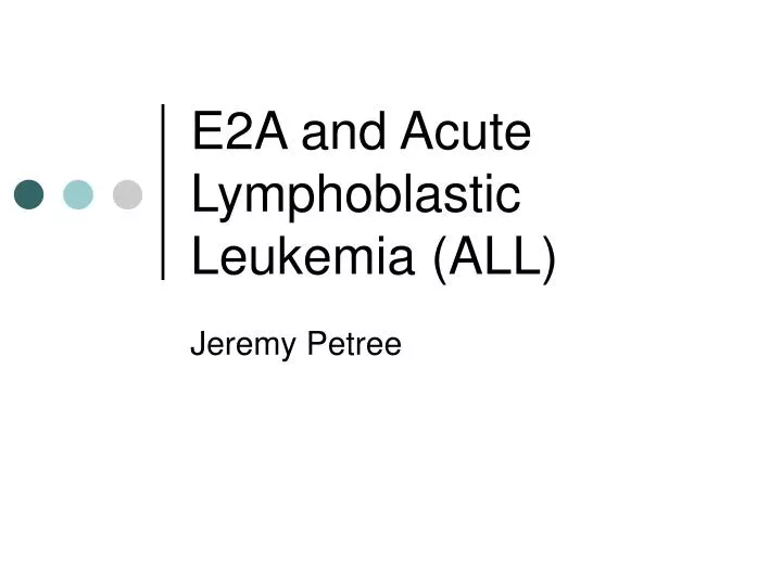 e2a and acute lymphoblastic leukemia all