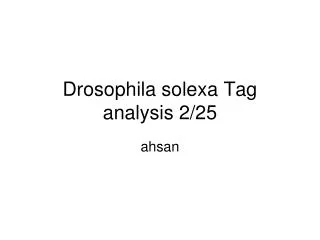 drosophila solexa tag analysis 2 25