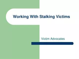 Working With Stalking Victims