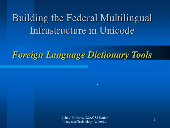 building the federal multilingual infrastructure in unicode foreign language dictionary tools