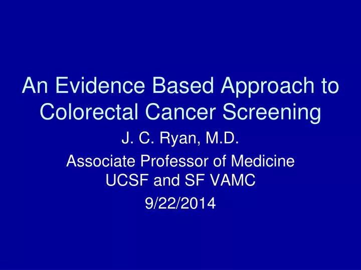 an evidence based approach to colorectal cancer screening