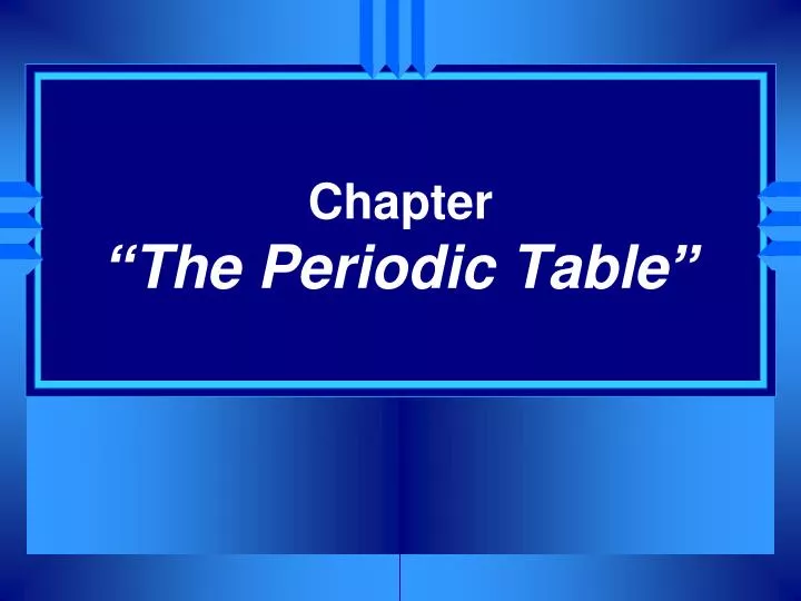 chapter the periodic table