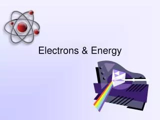 Electrons &amp; Energy