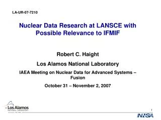 Nuclear Data Research at LANSCE with Possible Relevance to IFMIF Robert C. Haight