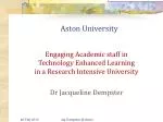 Engaging Academic Staff in Technology Enhanced Learning: Strategies for Success at Aston University - slide 1