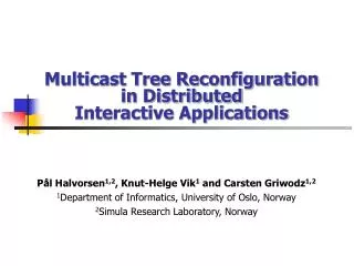 Multicast Tree Reconfiguration in Distributed Interactive Applications