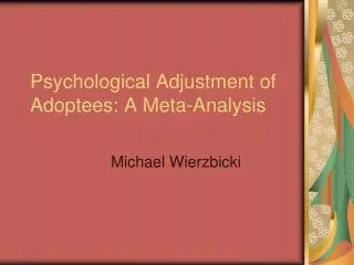 Psychological Adjustment of Adoptees: A Meta-Analysis