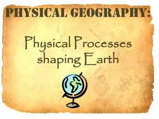 Physical Geography: Physical Processes shaping Earth