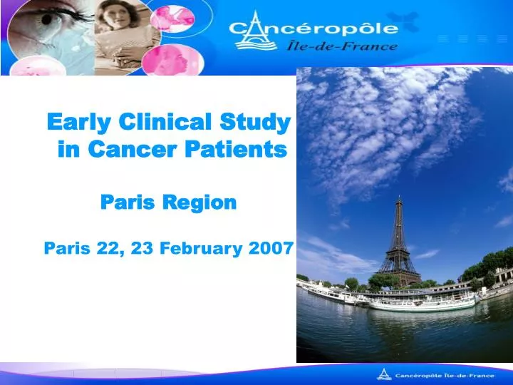 early clinical study in cancer patients paris region paris 22 23 february 2007