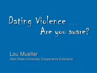 Dating Violence . . .