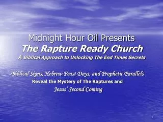Biblical Signs, Hebrew Feast Days, and Prophetic Parallels Reveal the Mystery of The Raptures and