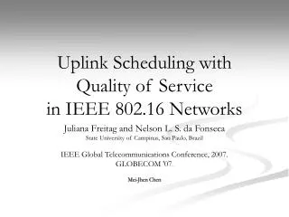 Uplink Scheduling with Quality of Service in IEEE 802.16 Networks