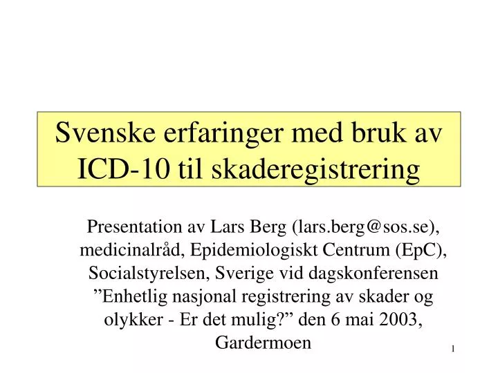 svenske erfaringer med bruk av icd 10 til skaderegistrering