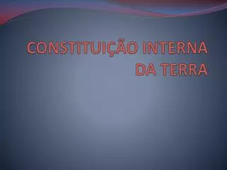 constitui o interna da terra