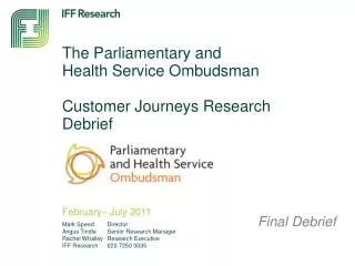 The Parliamentary and Health Service Ombudsman Customer Journeys Research Debrief