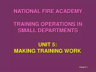 NATIONAL FIRE ACADEMY TRAINING OPERATIONS IN SMALL DEPARTMENTS