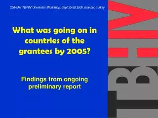 What was going on in countries of the grantees by 2005? Findings from ongoing preliminary report