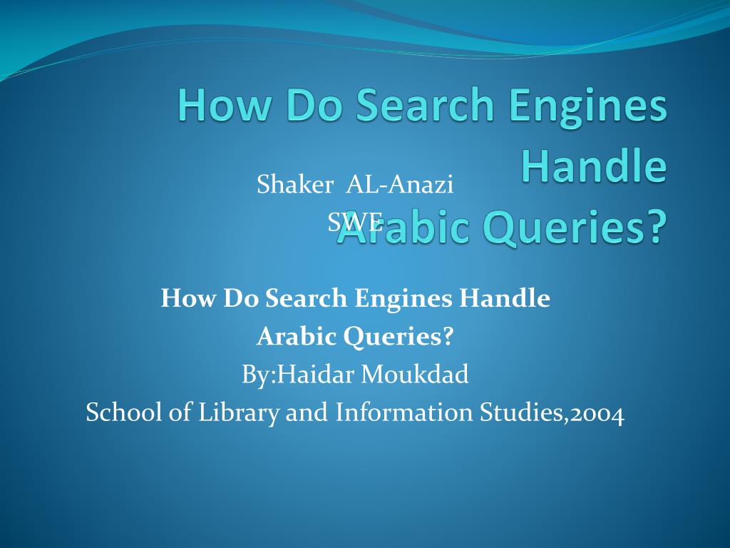 PPT - Handling Arabic Queries in Search Engines: A Morphological ...