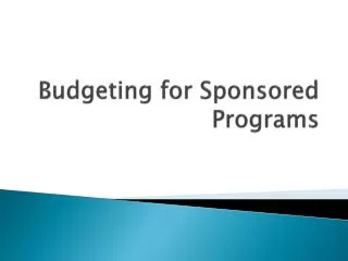 Budgeting for Sponsored Programs