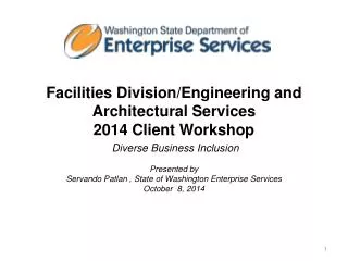 Facilities Division/Engineering and Architectural Services 2014 Client Worksho p