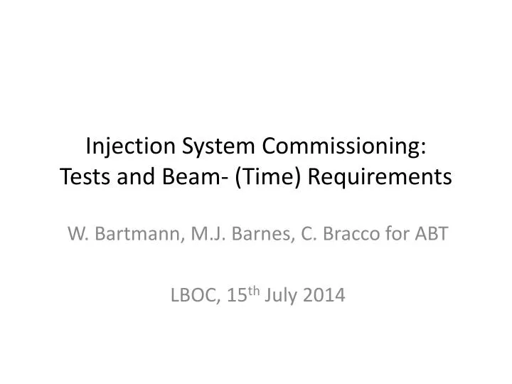 injection system commissioning tests and beam time requirements
