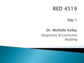 RED 4519 Day 1 Dr. Michelle Kelley