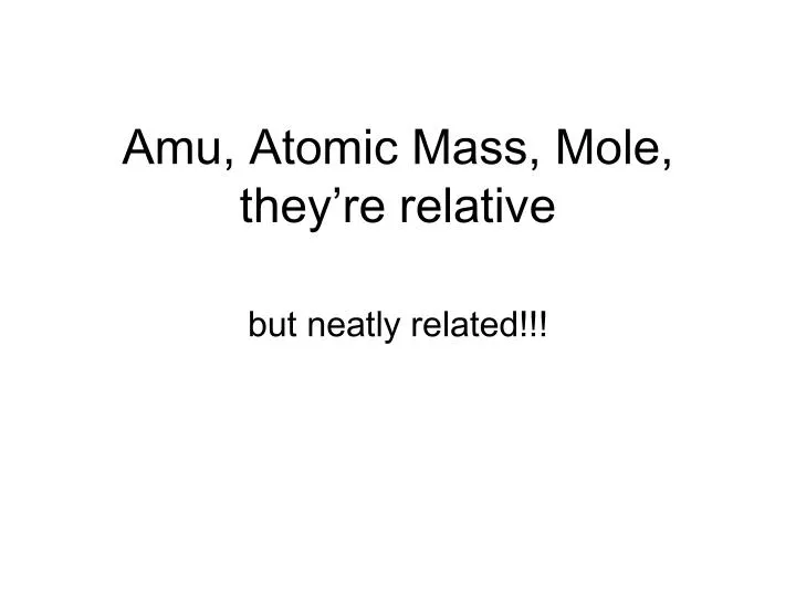 amu atomic mass mole they re relative