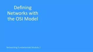 Defining Networks with the OSI Model