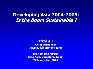 Developing Asia 2004-2005: Is the Boom Sustainable ?