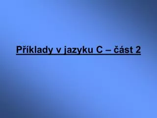 p klady v jazyku c st 2