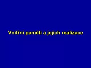 vnit n pam ti a jejich realizace