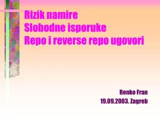 rizik namire slobodne isporuke repo i reverse repo ugovori