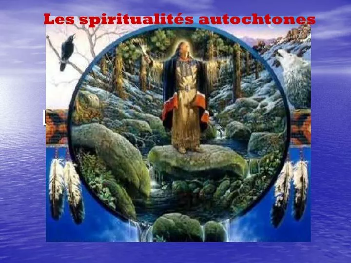 les spiritualit s autochtones