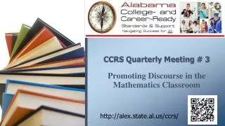 CCRS Quarterly Meeting # 3 Promoting Discourse in the Mathematics Classroom
