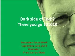 Dark side of Tech? There you go 101010