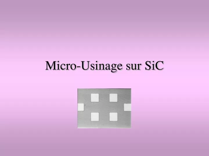 micro usinage sur sic