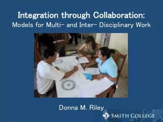 Integration through Collaboration: Models for Multi- and Inter- Disciplinary Work